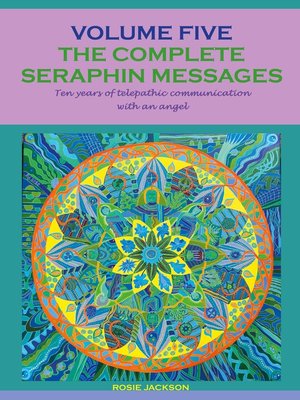 cover image of The complete seraphin messages--Volume 5